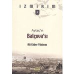 Aytaç’ın Balçova’sı: İzmirim - 4 (Kapak Değişebilir)