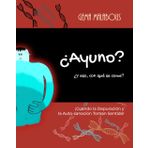 ¿AYUNO? ¿Y ESO, CON QUÉ SE COME?: Cuando la depuración y la auto-sanación toman sentido