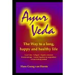 Ayur Veda: The way to a long, happy and healthy life