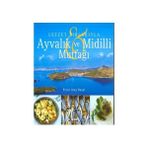 AYVALIK VE MIDILLI MUTFAĞI - PINAR ATAY BAŞOL