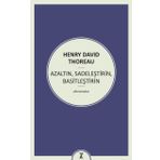 Azaltın - Sadeleştirin - Basitleştirin - Henry David Thoreau