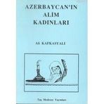 AZERBAYCAN`IN ALIM KADINLARI - ALI KAFKASYALI