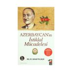AZERBAYCAN´IN İSTİKLAL MÜCADELESİ - SEBAHATTIN ŞİMŞİR