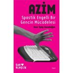 AZIM SPASTIK ENGELLI BIR GENCIN MÜCADELESİ - ONUR EYÜP KARADOĞAN