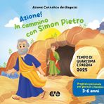 Azione! in cammino con Simon Pietro. Tempo di Quaresima e Pasqua (Vol. 1) (Riuniti nel mio nome)
