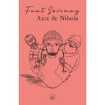 Aziz ile Nikola Fuat Sevimay
