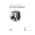 Aziz Nesin Konuşuyor - Yüksel Pazarkaya