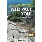 Aziz Paul Yolu: Türkiye’nin İkinci Uzun Mesafe Yürüyüş Rotası - Kate Clow