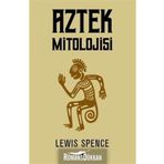 Aztek Mitolojisi - Lewis Spence
