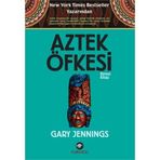 Aztek Öfkesi 1 - Gary Jennings