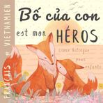 Bố của con Livre bilingue VIETNAMIEN français pour enfants: Apprendre le vietnamien Vocabulaire simple et facile à lire pour les débutants, Imagier pour papa, fils, fille