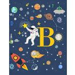 B: Lettera B Iniziale Nome Quaderno a righe Spazio astronauta Composizione per Ragazzi Bambini Compleanno-per Scrivere Scuola-100 Flogli