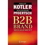 B2B Brand Management by Philip Kotler (2006-09-01)
