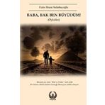 Baba, Bak Ben Büyüdüm! - Fatin Murat Seferbeyoğlu