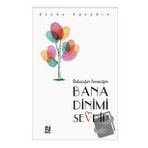 Babacığım Anneciğim Bana Dinimi Sevdir - Şeyda Apaydın