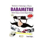 Babaların Babalığını Ölçün Babametre İsmail Oğuz