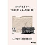 Babam, Ev ve Yumurta Kabukları - Option-1