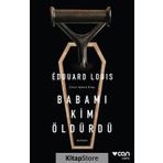 Babamı Kim Öldürdü - Edouard Louis