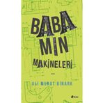 Babamın Makineleri - Ali Murat Binark