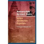Babanzade Ahmed Naim İslam Ahlakının Esasları - Fahrettin Gün