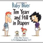 Baby Blues: Ten Years and Still in Diapers: A Baby Blues Treasury by Jerry Scott (1999-08-01)