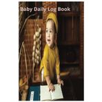 "Baby Care Journal: Track Feeding, Sleeping, Diapers & Daily Activities | Ideal for New Parents & Caregivers"