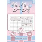 Baby Daily Log Book: Breastfeeding, Diapers, Sleep, Mood & Activity Tracker for New Moms | Newborn Daily Care Journal | Infant Feeding & Diaper Log Book
