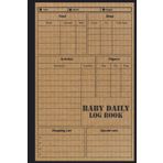Baby Daily Log Book: Funny Newborn Baby And Toddler Tracker Journal Notebook To Track Sleep, Feed, Diaper & More For Men, Women, New Mom, Dad, ... Babies, nannies, children's, kids, twins