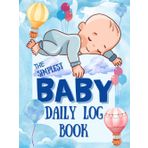 Baby Daily Log Book: Newborn Tracker Journal for Feeding, Sleep & Diaper Changes | First Year Memory Keepsake with Doctor-Ready Logs – Simple Tracking for Parents & Caregivers