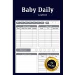Baby Daily Log Book: Simple Diary to Record Newborn Routine Daily Sleep Feeding Diapers and Activities Perfect for New Parents Or Nannies