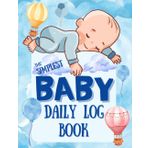 Baby Daily Log Book: The simplest way to track feeds, sleep, and diapers for New Parents Or Nannies—so you can enjoy baby time, not stress over it.