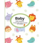 Baby Daily Logbook: Track Feeding, Diapers, Sleep, Weight, and More for Your Newborn: A Guided Infant Journal to Record Routines, Monitor Growth, and Support New Parents