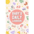 Baby Daily Logbook: Track Newborn Feeding, Sleeping and Diaper Changes | For Parents & Caregivers
