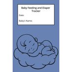 Baby Feeding & Diaper Journal: Blue, Parent's Daily Tracker, Caregiver Organizer (5.5 x 8.5 Size): Newborn Logbook | 100 Pages | Feeding Times | Diaper Log | Activity Notes