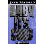 Baby, it's Cold Maiman, Jaye