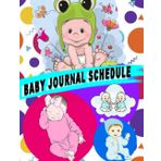 Baby Journal Schedule: 137 Page Gift Notebook For Family And Friends Record Sleep, Feed, Diapers, Newborn Activities And Supplies Needed. Perfect For New Parents Or Nannies