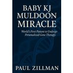 Baby KJ Muldoon Miracle: World's First Patient to Undergo Personalized Gene Therapy