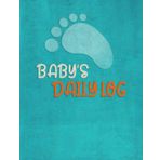 Baby Log Daily Planner Notebook For Parents, Nanny And Babysitter: Record Baby's Food, Sleep, Mood, Diaper Change and Activities. You can also write notes for groceries and needed supplies.