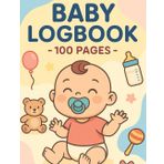 Baby Logbook - 100 Pages: Note Your Infants Daily Progress - Easy To Note Columns For Feeding Times, Diaper Change, Naps, Meidcinie Intake, and Notes