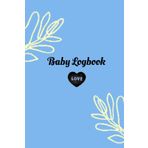 Baby Logbook: Simple night and day schedule journal logbook, Track daily routine (Nursing, Feeding, Sleep, Diapers, Activities, Growth and More), For ... Daycare, Babysitter, Caregiver and Nanny