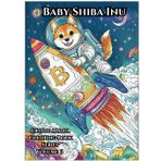 Baby Shiba Inu: Crypto Mania Coloring Book Series Volume 3. Bringing the World of Crypto to Life Through Creativity and Fun (Crypto Craze: A Coloring Adventure Through Coin Mania, Band 3)