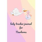 baby tracker journal for newborns: Simple night and day schedule logbook, Track daily routine (Nursing, Feeding, Sleep, Diapers, Activities, Growth ... Daycare, Babysitter, Caregiver and Nanny
