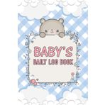 Baby's Daily Log Book: Cute Animals Cover Perfect Planner and Tracker for Newborns and Self-Care New Moms to Record Sleeping, Feeding, Diaper Changes, Milestones Immunizations