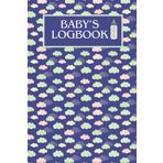 Baby's Log Book : Record Feed, Sleep, Naps, Diapers, Activities And Supplies Needed | Perfect For New Parents Or Nannies