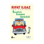 Bacaksız Kamyon Sürücüsü - Rıfat Ilgaz