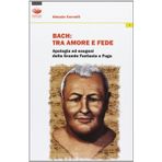 Bach: un grido di dolore, un sospiro d’amore, un palpito di fede (Fides quaerens intellectum)