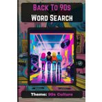 Back To 90s Word Search: Back to 90s Word Search it's time to travel back to the fly 90s, where the world was full of fresh vibes, epic trends, and ... stuff that made growing up totally awesome