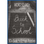 Back-To-School Word Search Puzzle Book: Word Searche 50+ Back-To-School Puzzles | 6x9 inches, 110 pages | 50+ Puzzles … Gift for Travel Trips, commutes, school lines and Down Time