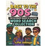 Back to the 90s: The Ultimate Music & Culture Word Search Collection: 37 Nostalgic Word Hunts Featuring 90s Icons in Music, TV, Fashion, and More”|700 PLUS WORDS