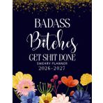 Badass Bitches Get Shit Done Sweary Monthly Planner 2026-2027: Large Two year Calendar, Organizer With Swear Word Affirmation, Inspirational Cuss Word | Funny Gifts For Tired-Ass Women